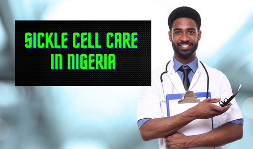 Where you can find Sickle Cell Care in Nigeria - Health4Naija